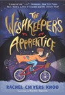 The Wishkeeper's Apprentice - Rachel Chivers Khoo - 9781536231205