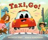 Taxi, Go: (A Rhyming Read-Aloud Book about Cars and City Fun for Kids Ages 2-5) - Patricia Toht - 9781536231533