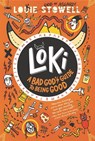 Stowell, L: Loki: A Bad God's Guide to Being Good - Louie Stowell - 9781536232448