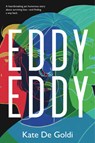 Eddy, Eddy - Kate de Goldi - 9781536232820