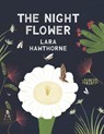 The Night Flower - Lara Hawthorne - 9781536232844