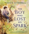 The Boy Who Lost His Spark - Maggie O'Farrell - 9781536233933