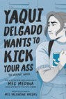 Yaqui Delgado Wants to Kick Your Ass: The Graphic Novel - Meg Medina - 9781536234732