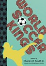 World Soccer Kings - Charles R. Smith Jr - 9781536234879