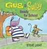 Gus and Sully: Ready for School - Steve Light - 9781536238648