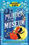 Montgomery Bonbon: Murder at the Museum - Alasdair Beckett-King - 9781536241679