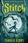 Stitch: Reimagining Frankenstein: (A Gothic Adventure of Unlikely Heroes and Monster Myths for Middle Grade Readers Ages 8-12) - Pádraig Kenny - 9781536241983