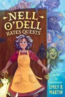 Nell O'Dell Hates Quests - Emily B. Martin - 9781536243314