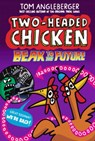 Two-Headed Chicken: Beak to the Future - Tom Angleberger - 9781536244144