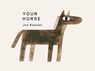 Your Horse - Jon Klassen - 9781536248265