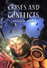 Crises And Conflicts - Ian Whates ; Gavin Smith ; Adam Roberts ; Janet Edwards ; Christopher Nuttall ; Mercurio D. Rivera ; Una McCormack ; Tim C. Taylor ; Tade Thompson ; Nik Abnett ; Jo Zebedee ; Allen Stroud ; Robert Sharp ; Amy DuBoff ; Michael Brookes - 9781536546743