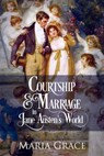 Courtship and Marriage in Jane Austen's World - Maria Grace - 9781536547863
