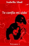 Te confío mi vida - Isabella Abad - 9781536555196