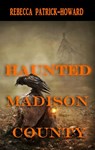 Haunted Madison County - Rebecca Patrick-Howard ; Peter Howard ; Suzie Ratliff - 9781536555462