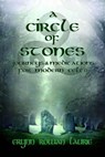 A Circle of Stones: Journeys and Meditations for Modern Celts - Erynn Rowan Laurie - 9781536558241