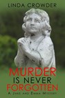 Murder is Never Forgotten - Linda Crowder - 9781536561753