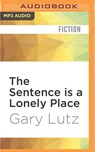 The Sentence Is a Lonely Place -  - 9781536618280