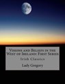 Visions and Beliefs in the West of Ireland: First Series: Irish Classics - W. B. Yeats - 9781536830194