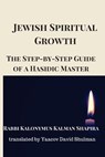 Jewish Spiritual Growth: The Step-by-Step Guide of a Hasidic Master - SHULMAN,  Yaacov David - 9781536982268