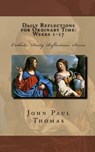 Daily Reflections for Ordinary Time - John Paul Thomas - 9781537173917