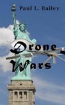 Drone Wars - BAILEY,  Paul L. - 9781537337838
