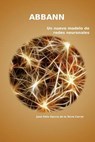 abbann: Un nuevo modelo de redes neuronales - Jose Felix Garcia De La Torre Corral - 9781537352251