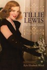 Tillie Lewis: The Tomato Queen - WOOD,  Kyle Elizabeth - 9781537372679
