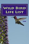 Wild Bird Life List 500: Simple Version - Richard B. Foster - 9781537441009