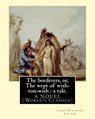 The borderers, or, The wept of wish-ton-wish: a tale. By: James Fenimore Cooper: A NOVEL (World's Classics) - James Fenimore Cooper - 9781537532967