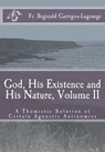 God, His Existence and His Nature; A Thomistic Solution, Volume II - Dom Bede Rose - 9781537720708