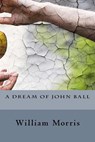 A Dream of John Ball - William Morris - 9781537738895