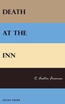 Death at the Inn - R. Austin Freeman - 9781537800288