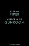 Murder in the Gun Room - H. Beam Piper - 9781537806549