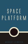 Space Platform - Murray Leinster - 9781537806921