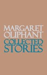 Collected Stories - Margaret Oliphant - 9781537808932