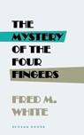 The Mystery of the Four Fingers - Fred M. White - 9781537809878