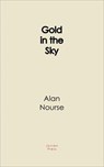 Gold in the Sky - Alan Nourse - 9781537810867