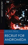 Recruit for Andromeda - Milton Lesser - 9781537813851