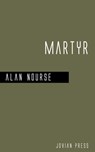 Martyr - Alan Nourse - 9781537816418