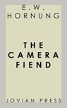 The Camera Fiend - E. W. Hornung - 9781537821573