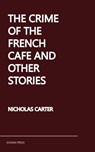 The Crime of the French Cafe and Other Stories - Nicholas Carter - 9781537823614