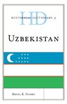 Historical Dictionary of Uzbekistan - Reuel R. Hanks - 9781538102282
