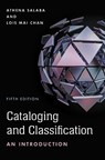 Cataloging and Classification - Athena Salaba ; Lois Mai Chan - 9781538132920