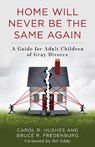 Home Will Never Be the Same Again - Carol R. Hughes ; Bruce R. Fredenburg - 9781538135303