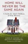 Home Will Never Be the Same Again - Carol R. Hughes ; Bruce R. Fredenburg - 9781538135303
