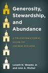 Generosity, Stewardship, and Abundance - Lovett H. Weems ; Ann A. Michel - 9781538135334