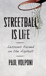 Streetball Is Life - Paul Volponi - 9781538139271