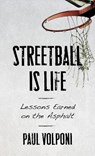 Streetball Is Life - Paul Volponi - 9781538139271