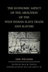 The Economic Aspect of the Abolition of the West Indian Slave Trade and Slavery - Eric Williams - 9781538147085