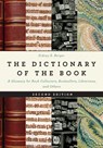 The Dictionary of the Book - Sidney E. Berger - 9781538151327